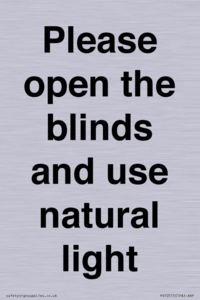 Please open the blinds and use natural light